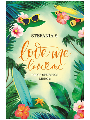 Love Me Love Me Libro 2 Polos Opuestos