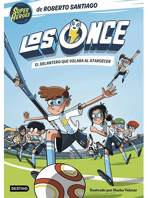 Los Once 1 El Delantero Que Volaba Al Atardecer