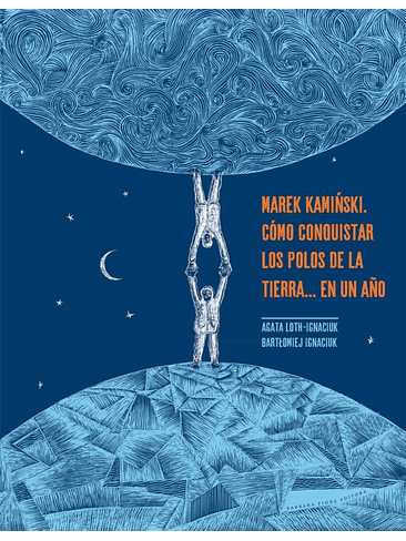 Marek Kaminski. Como Conquistar Los Polos De La Tierra...en Un Año 1
