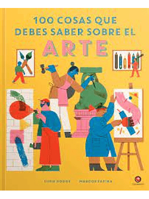 100 Cosas Que Debes Saber Sobre El Arte