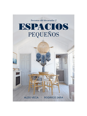 Espacios Pequeños Secretos Del Decorador 2