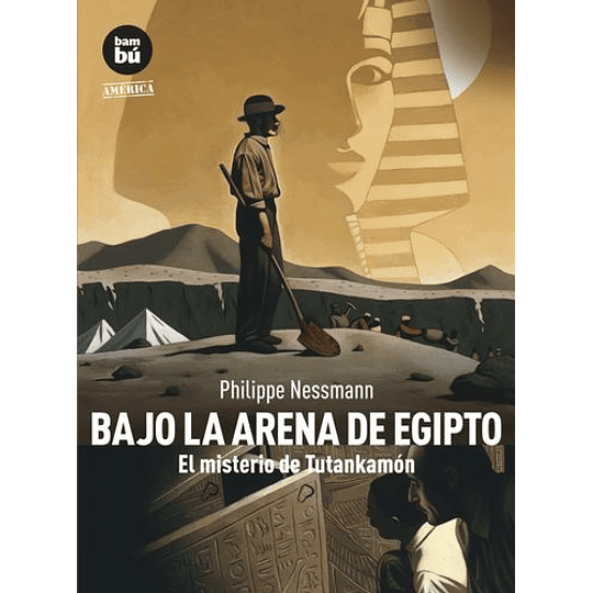 Bajo La Arena De Egipto El Misterio De Tutankamon
