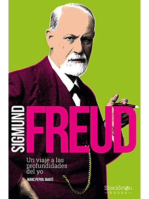 Sigmund Freud Un Viaje A Las Profundidades Del Yo