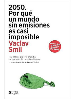 2050 Por Que Un Mundo Sin Emisiones Es Casi Imposible