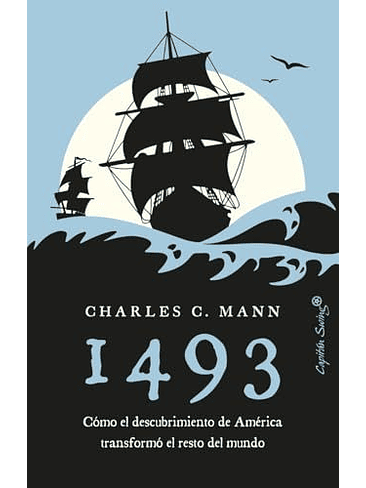 1493 Como El Descubrimiento De America Transformo Al Resto Del Mundo 1