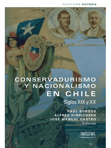 Conservadurismo Y Nacionalismo En Chile Siglo Xix Y Xx 1