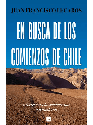 En Busca De Los Comienzos De Chile