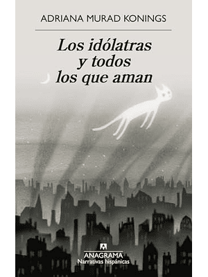 Idolatras Y Todos Los Que Aman, Los