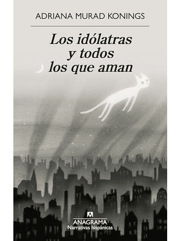 Idolatras Y Todos Los Que Aman, Los 1