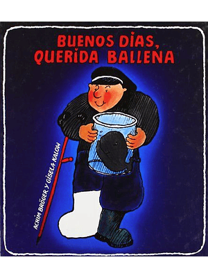 Buenos Dias Querida Ballena