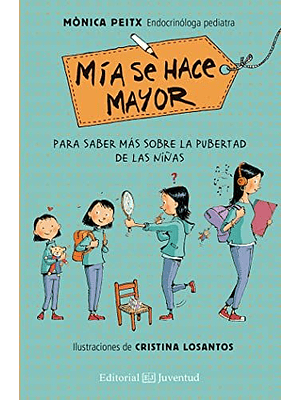 Mia Se Hace Mayor. Para Saber Mas Sobre La Pubertad De Las Niñas