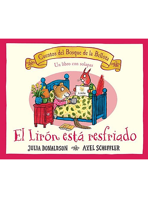 Cuentos Del Bosque De La Bellota El Liron Esta Resfriado