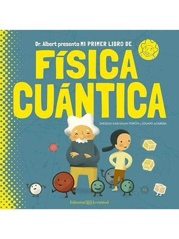 Mi Primer Libro De Fisica Cuantica 1