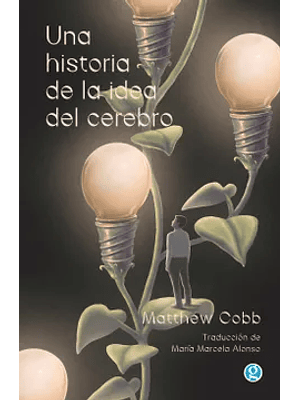 Una Historia De La Idea Del Cerebro