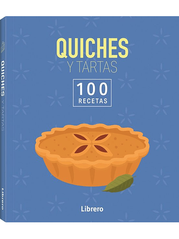 100 Recetas Quiches Y Tartas 1
