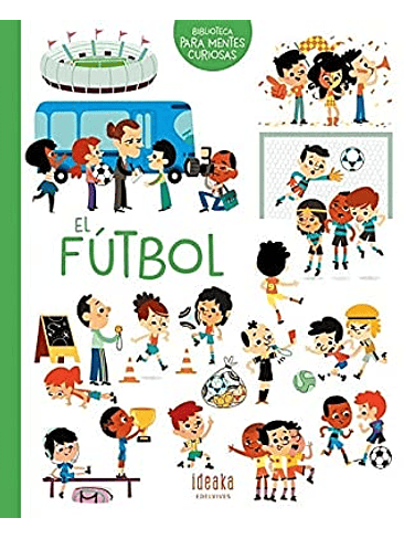 Biblioteca Para Mentes Curiosas El Futbol 1