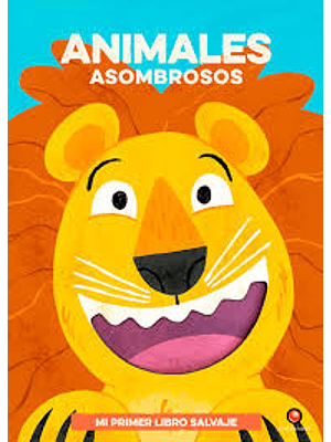 Mi Primer Libro Salvaje Animales Asombrosos