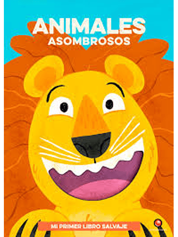 Mi Primer Libro Salvaje Animales Asombrosos 1