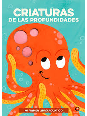 Mi Primer Libro Acuatico Criaturas De Las Profundidades