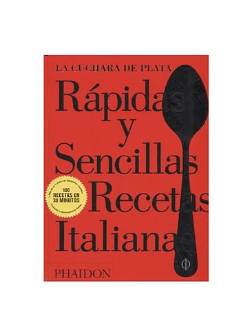 La Cuchara De Plata Rapidas Y Sencillas Recetas Italianas 1