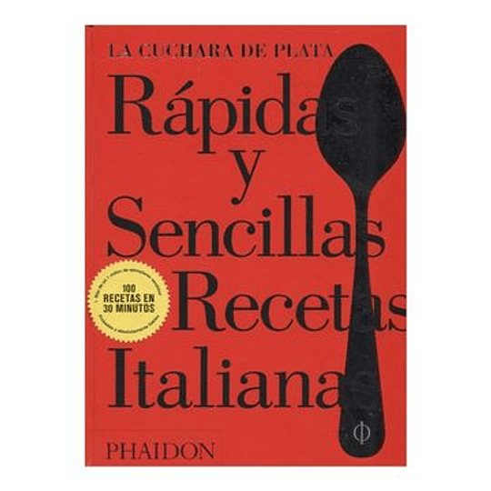 La Cuchara De Plata Rapidas Y Sencillas Recetas Italianas