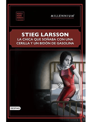 Millenium 2 La Chica Que Soñaba Con Una Cerilla Y Un Bidon De Gasolina 