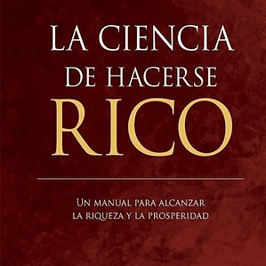 Ciencia De Hacerse Rico, La