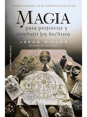 Magia Para Protegerse Y Combatir Los Hechizos