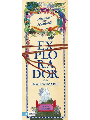 Alexander Von Humboldt Explorador De Lo Inalcanzable