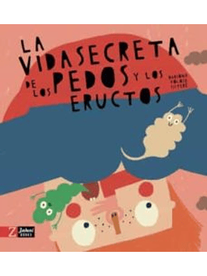 Vida Secreta De Los Pedos Y Los Eructos, La