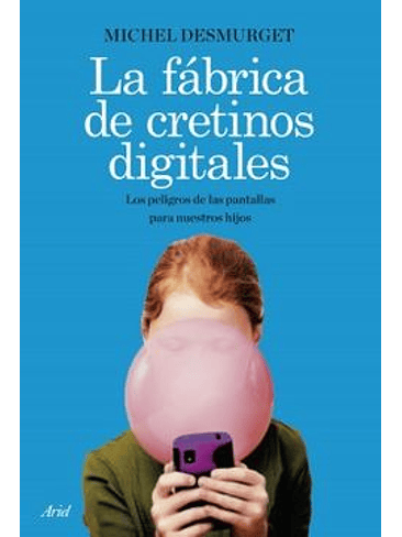 Fabrica De Cretinos Digitales, La 1