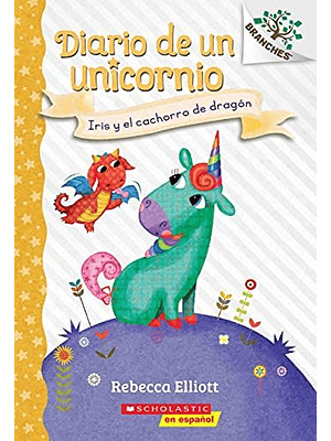 Diario De Un Unicornio 2  Iris Y El Cachorro De Dragon