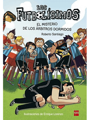 Futbolisimos 1 El Misterio De Los Arbitros Dormidos