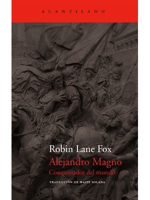 Alejandro Magno Conquistador Del Mundo