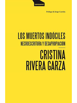 Los Muertos Indociles Necroescritura Y Desapropiacion