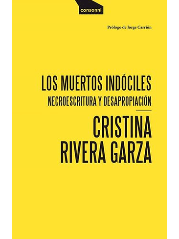 Los Muertos Indociles Necroescritura Y Desapropiacion 1