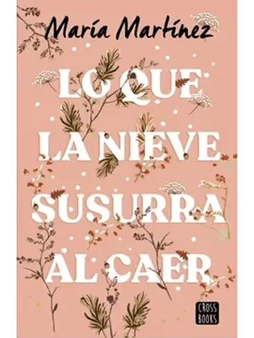 Lo Que La Nieve Susurra Al Caer 1