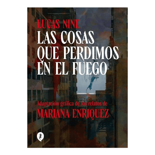 Cosas Que Perdimos En El Fuego, Las