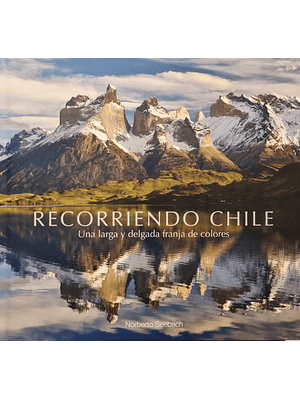 Recorriendo Chile Una Larga Y Delgada Franja De Colores