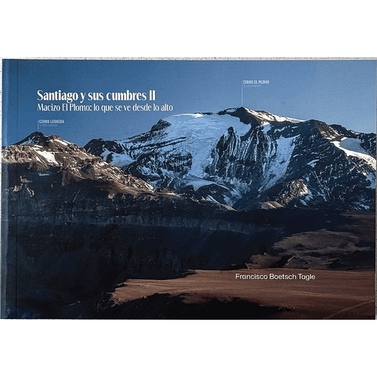 Santiago Y Sus Cumbres 2 Macizo El Plomo Lo Que Se Ve De Alto