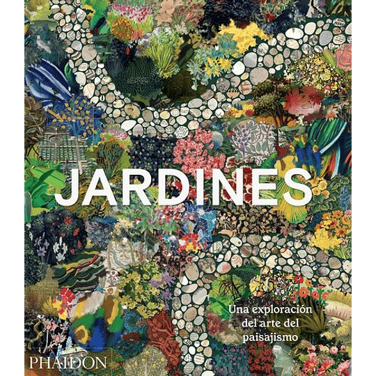 Jardines Una Exploracion Del Arte Del Paisajismo