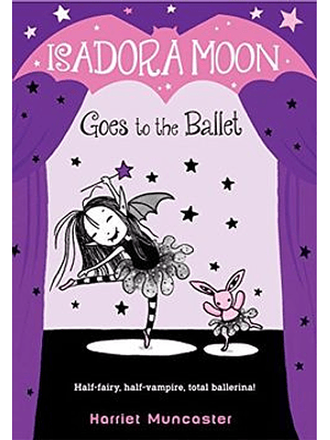 Isadora Moon 3 Goes To The Ballet