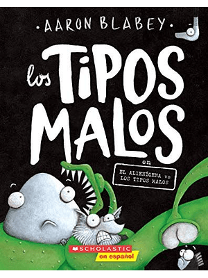 Tipos Malos 6 En El Alienigena Vs Los Tipos Malos