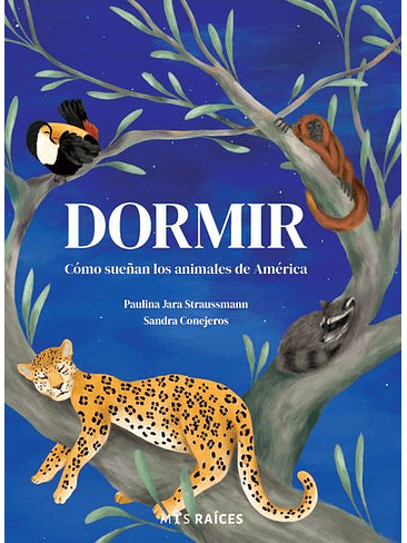Dormir. Como Sueñan Los Animales De America 1