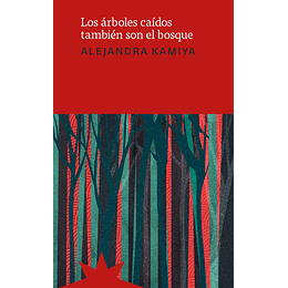 Arboles Caidos Tambien Son El Bosque 1, Los