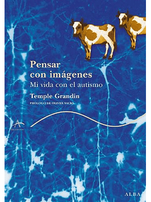 Pensar Con Imagenes. Mi Vida Con El Autismo
