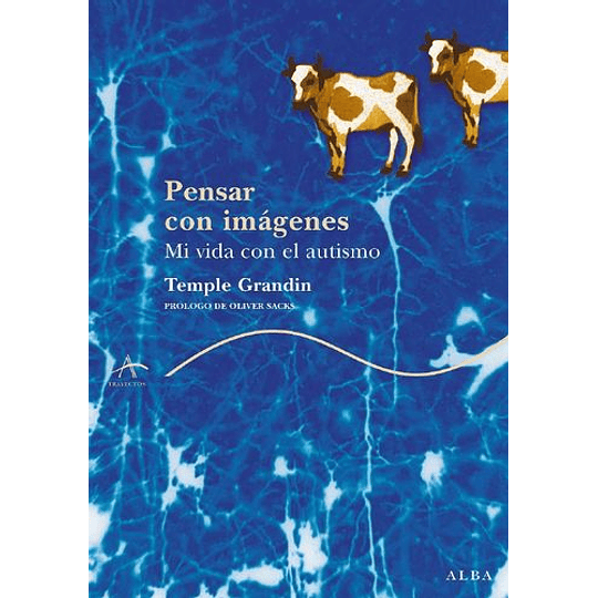 Pensar Con Imagenes. Mi Vida Con El Autismo