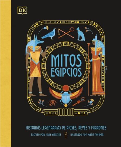 Mitos Egipcios Historias Legendarias De Dioses Reyes Y Faraones 1