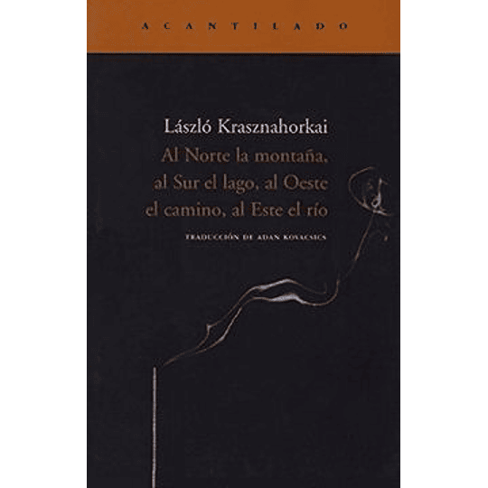 Norte La Montaña, Al Sur El Lago, Al Oeste El Camino, Al Este El Rio, Al