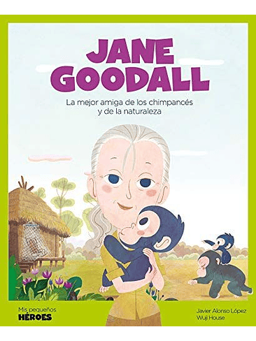 Mis Pequeños Heroes Jane Goodall 1